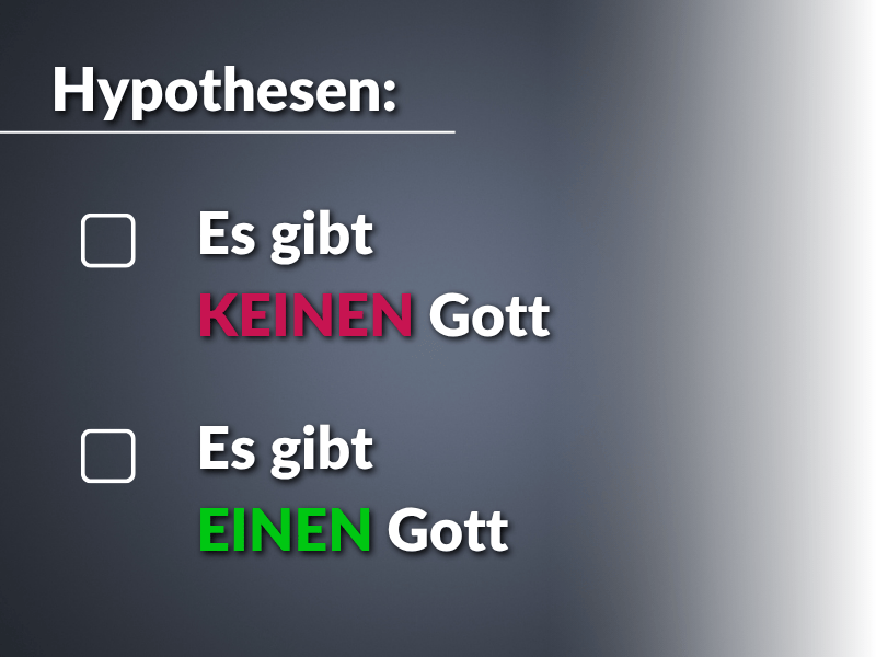 Hypothesen, ob es Gott gibt oder nicht
