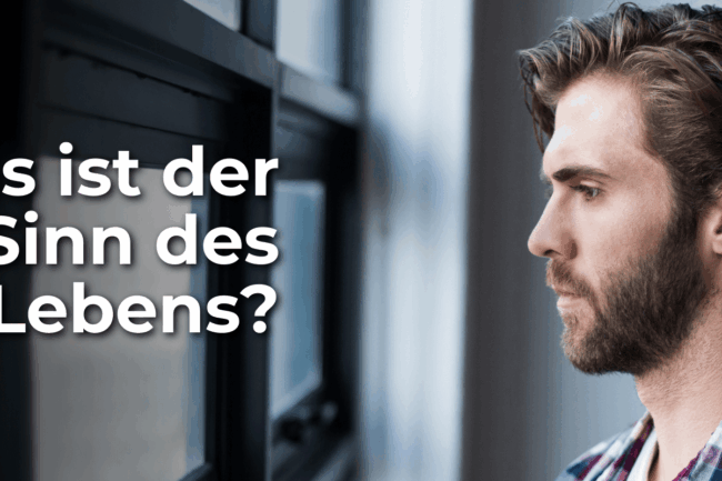 Was ist der Sinn des Lebens